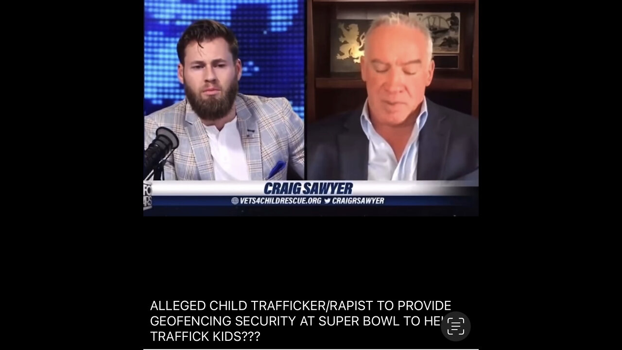 TSVN255 2.2022 Craig Sawyer Alleged Child Trafficker Rapist To Provide Geofencing Security At Superbowl
