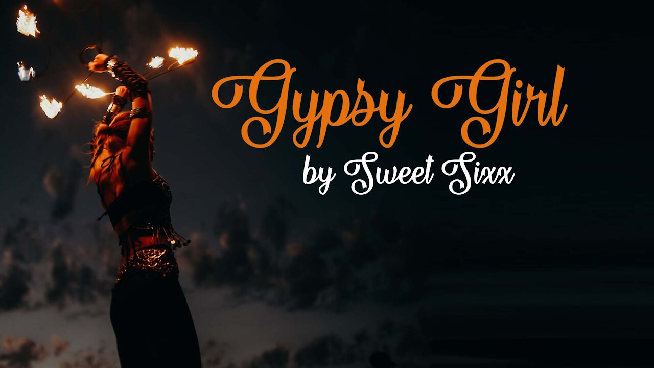 Gypsy Girl by Sweet Sixx