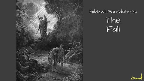 Biblical Foundations: The Fall