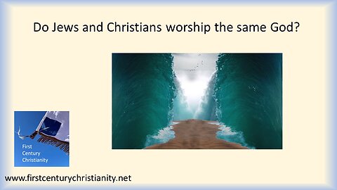 Do Christians and Jews Worship the Same God?