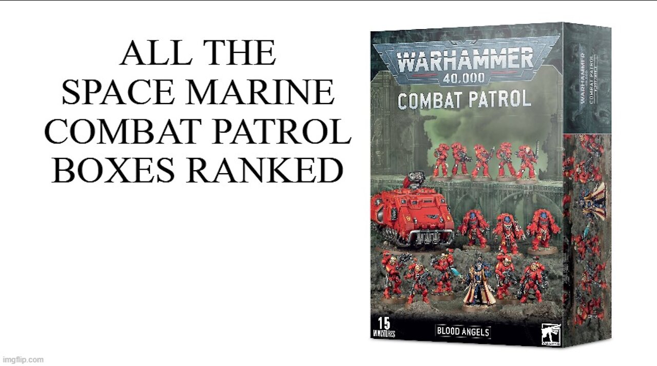 All The Space Marine Combat Patrol Boxes Ranked