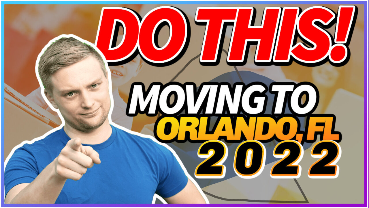 Moving to Orlando Florida in 2022 | What You Have To Know