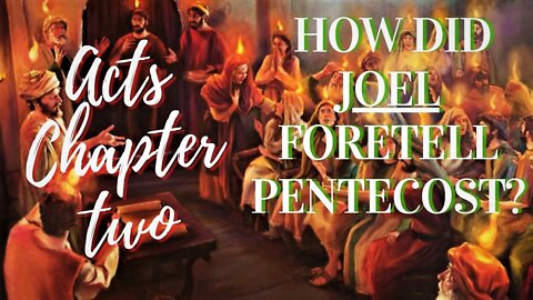 The Day of Pentecost & the Day of the Lord in JOEL (Acts Chapter 2, Pt. 2)