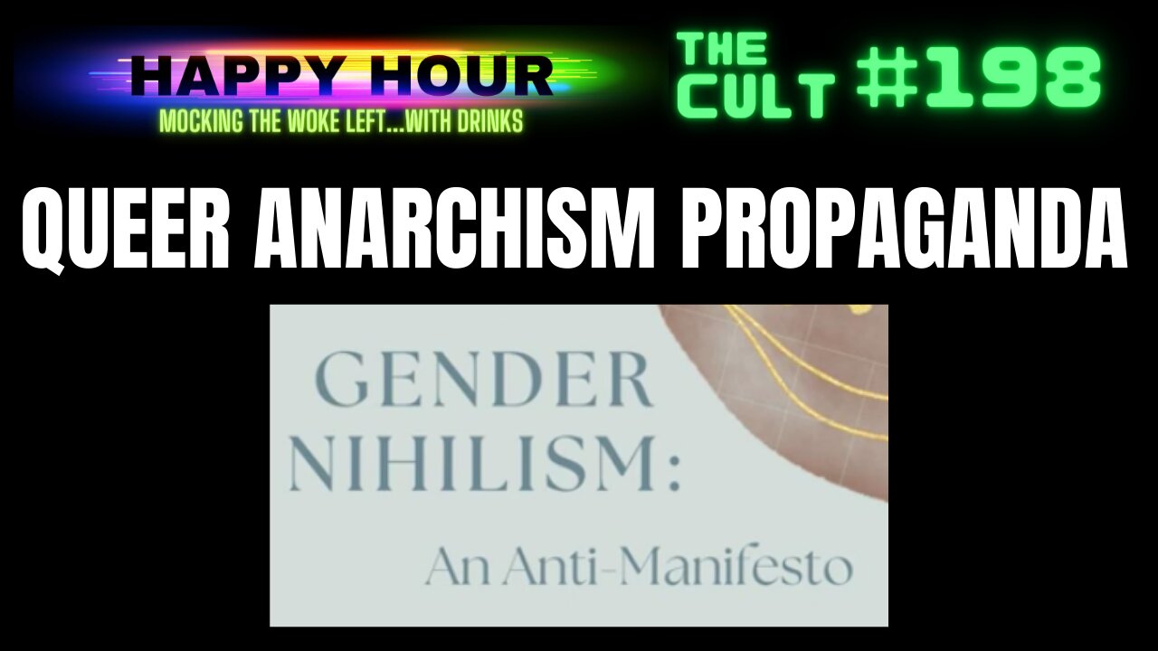 The Cult #198 (Happy Hour): Queer Anarchism Propaganda, Gender Nihilism, and more