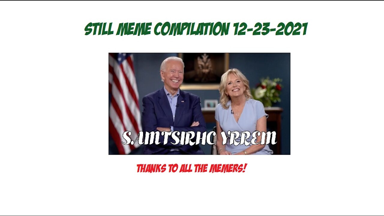 Still Meme Compilation 12-23-2021