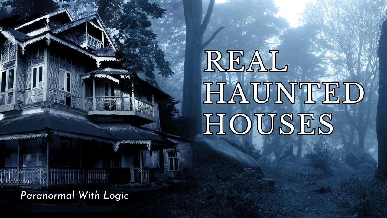 Real Haunted Houses.