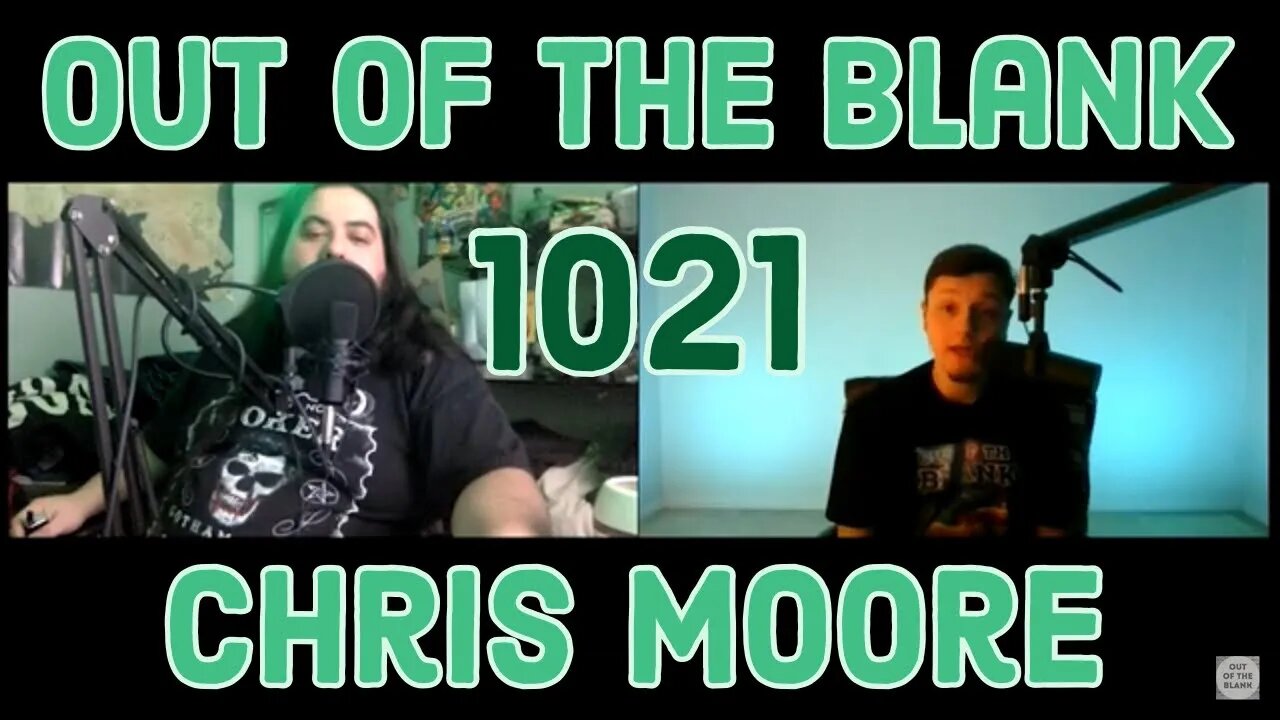 Out Of The Blank #1021 - Chris Moore