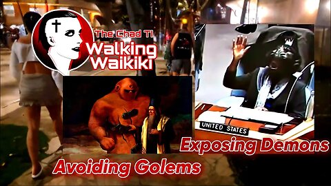 Walking Waikiki: Avoiding Golems/Exposing Demons