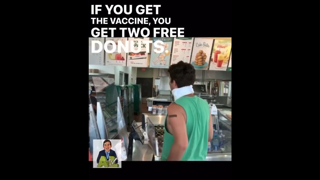 Take Covid's vaccine and receive free donuts in exchange for your life and soul?