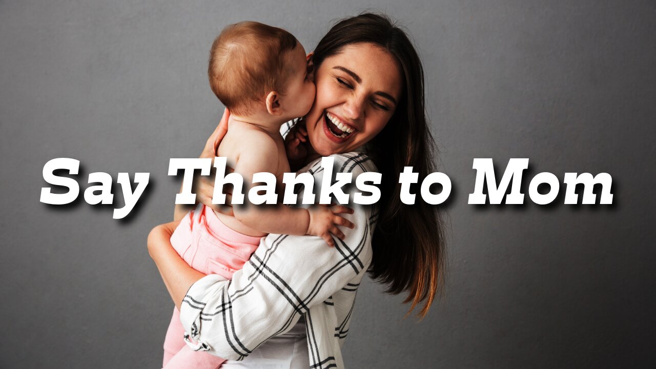 Say Thanks to Mom - Pastor Jonathan Shelley | Stedfast Baptist Church