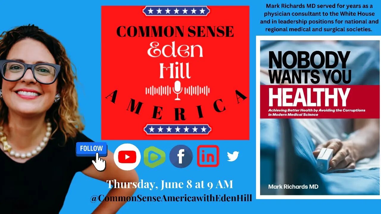 Common Sense America with Eden Hill & "Nobody Wants You Healthy" with Mark Richards, MD