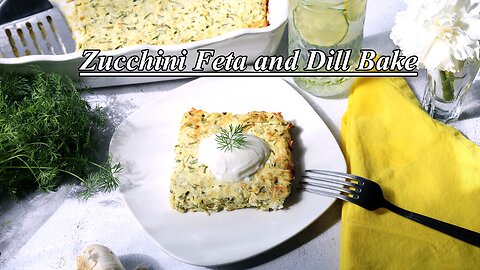 Zucchini Feta and Dill Bake (Low Carb, Gluten Free)