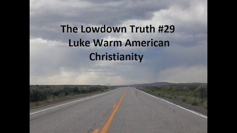 The Lowdown Truth #29: Lukewarm American Christianity