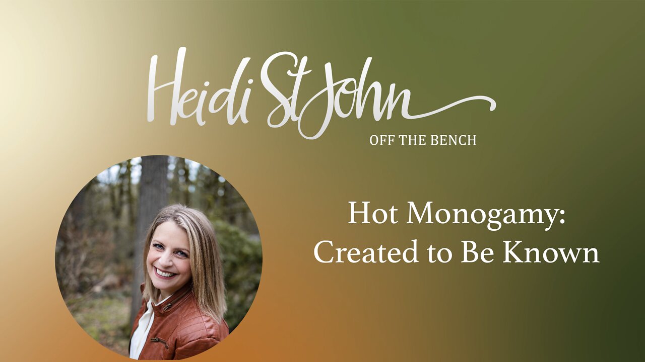 Hot Monogamy: Created to Be Known