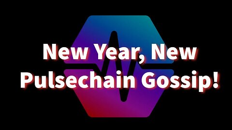 New Year, New Pulsechain Gossip!