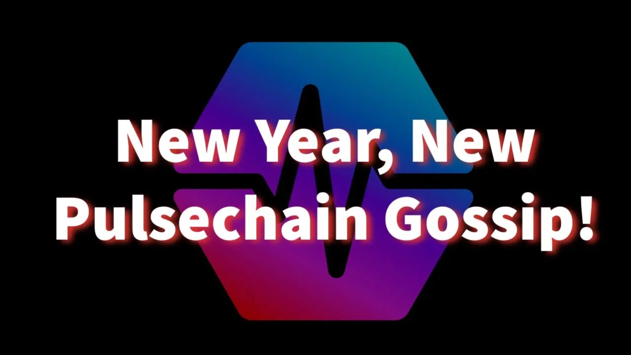 New Year, New Pulsechain Gossip!