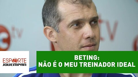 "Não é o meu treinador ideal", diz Beting sobre Eduardo Baptista