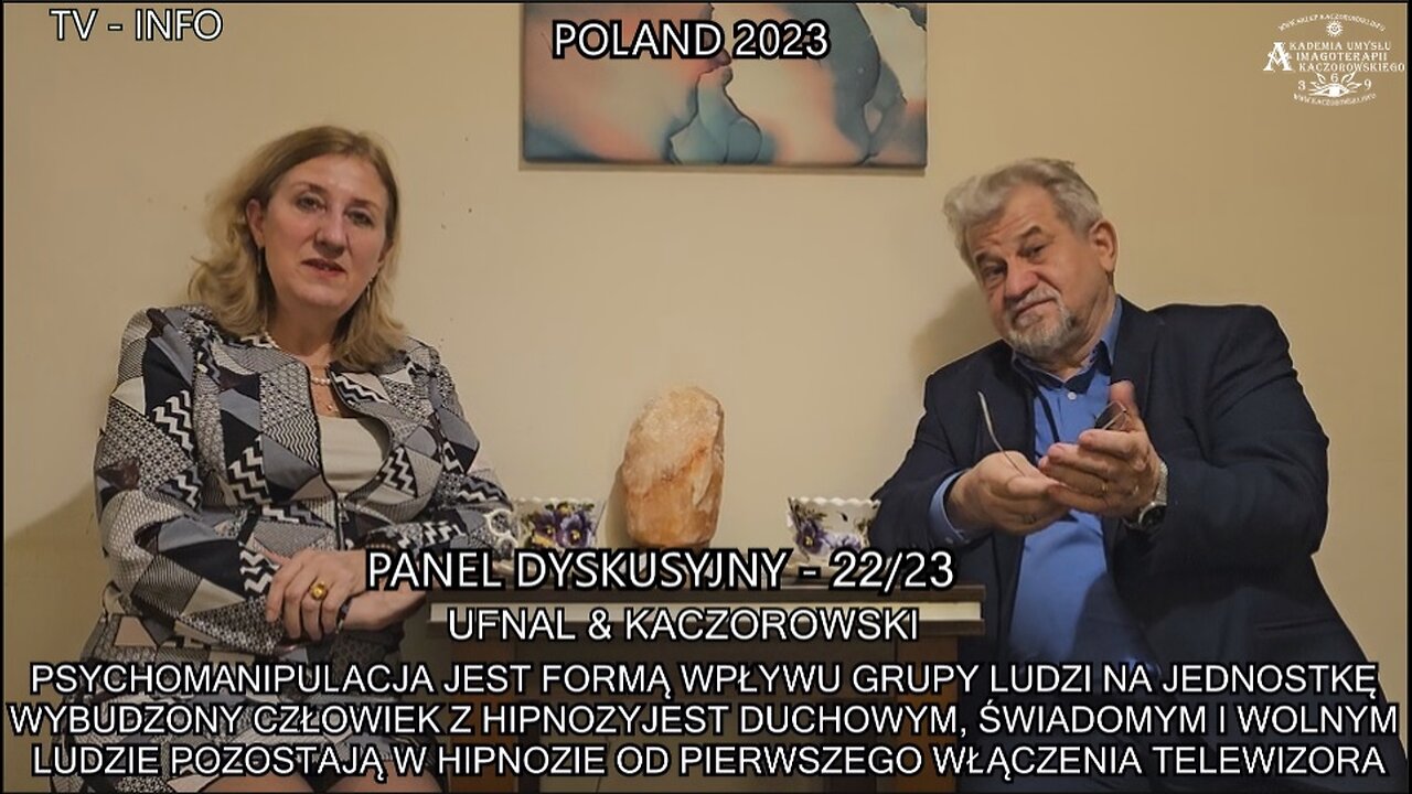 PSYCHOMANIPULACJA JEST FORMĄ WPŁYWU GRUPY LUDZI NA JEDNOSTKĘ,WYBUDZONY CZŁOWIEK Z HIPNOZY JEST DUCHOWYM,ŚWIADOMYM I WOLNYM,LUDZIE POZOSTAJĄ W HIPNOZIE OD PIERWSZEGO WŁĄCZENIA TELEWIZORA/PANEL DYSKUSYJNY 22/23 KACZOROWSKI&UFNAL TV INFO 2023