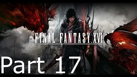 Final Fantasy 16 - Part 17: Red Letter Day