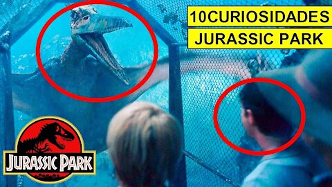 10 CURIOSIDADES QUE TALVEZ VOCÊ NÃO SAIBA SOBRE JURASSIC PARK