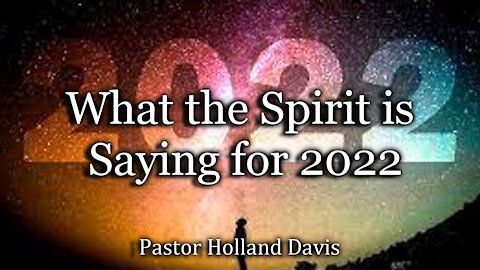 What the Spirit is Saying for 2022