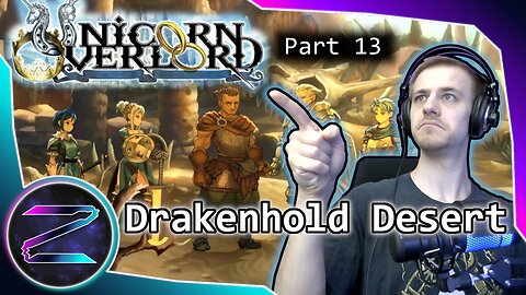 ZEZ - The Desert of Drakenhold - Unicorn Overlord Part 13 [Expert Mode]