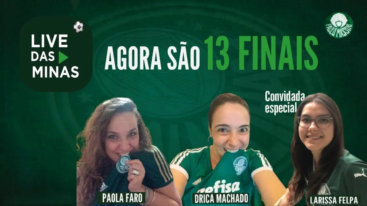 LIVE DAS MINAS: AGORA SÃO 13 FINAIS