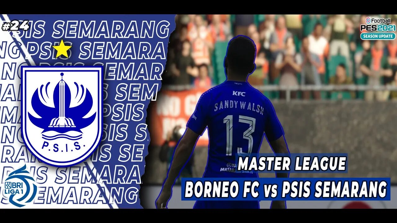 PES 2021 Master League - DEBUT SANDY WALSH DI PSIS SEMARANG #24