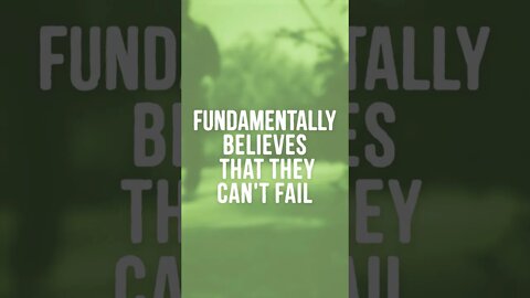 When someone believes they cant fail...