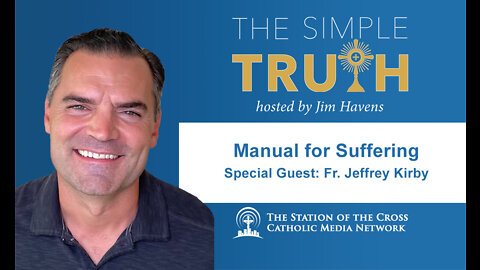 Fr. Jeffrey Kirby Breaks Down the Manual for Suffering