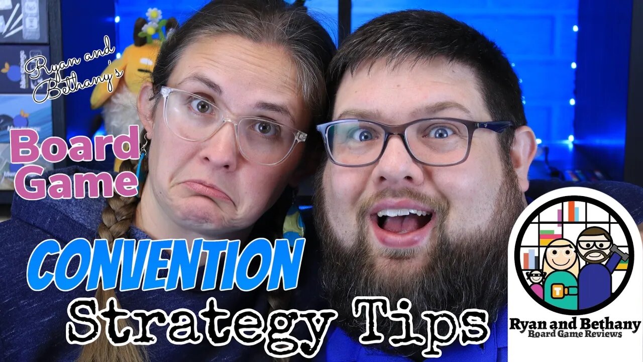 Our Board Game Convention Strategy Tips!