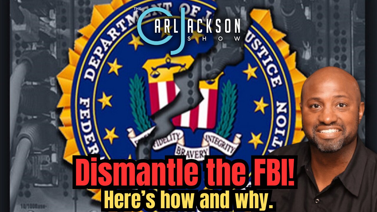 Dismantle the FBI! Here’s how and why.
