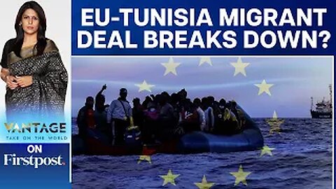 EU-Tunisia Migrant Deal in Peril | Saied Rejects EU Funding