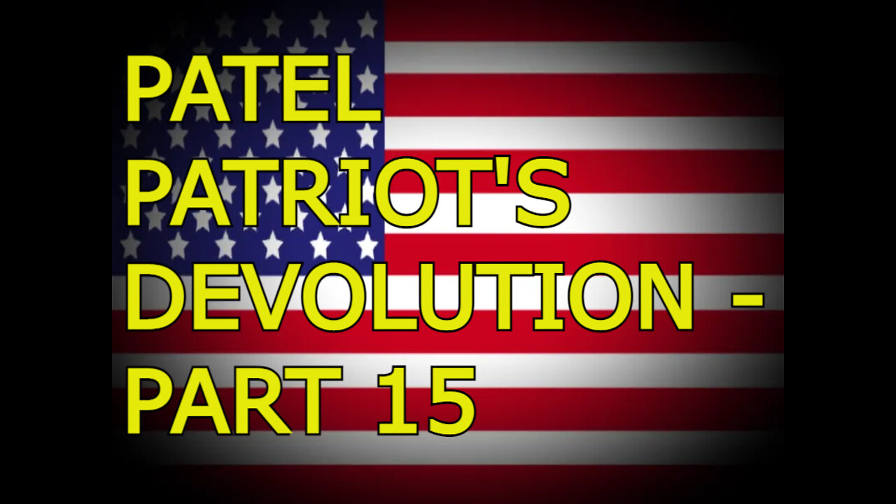 PATRL PATRIOT'S DEVOLUTION - PART 15_2