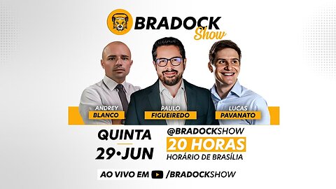 Bradock Show: 29/06/23 - Paulo Figueiredo. Lucas Pavanato e Andrey Blanco