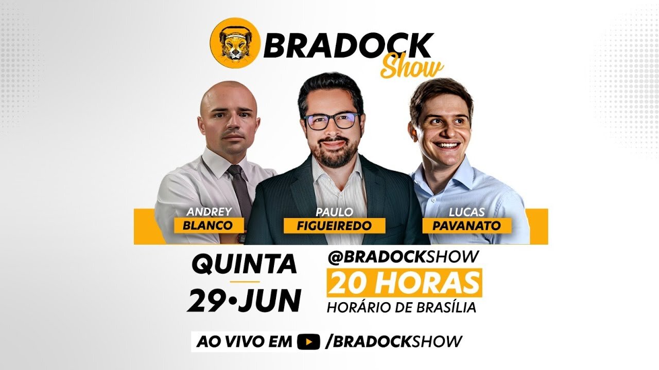 Bradock Show: 29/06/23 - Paulo Figueiredo. Lucas Pavanato e Andrey Blanco
