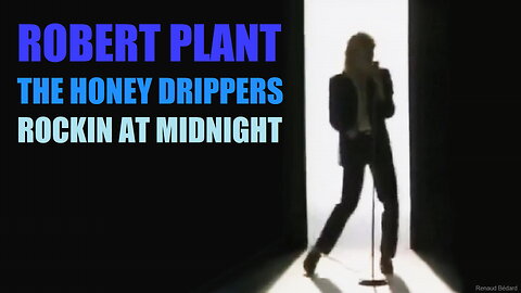 ROBERT PLANT THE HONEY DRIPPERS - ROCKIN AT MIDNIGHT