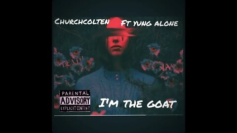 Yung Alone X Churchcolten - I’m the Goat (Official Audio)