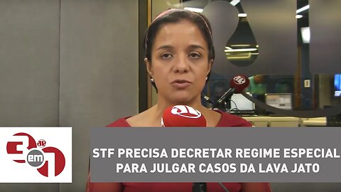 Vera: STF precisa decretar regime especial para julgar casos da Lava Jato