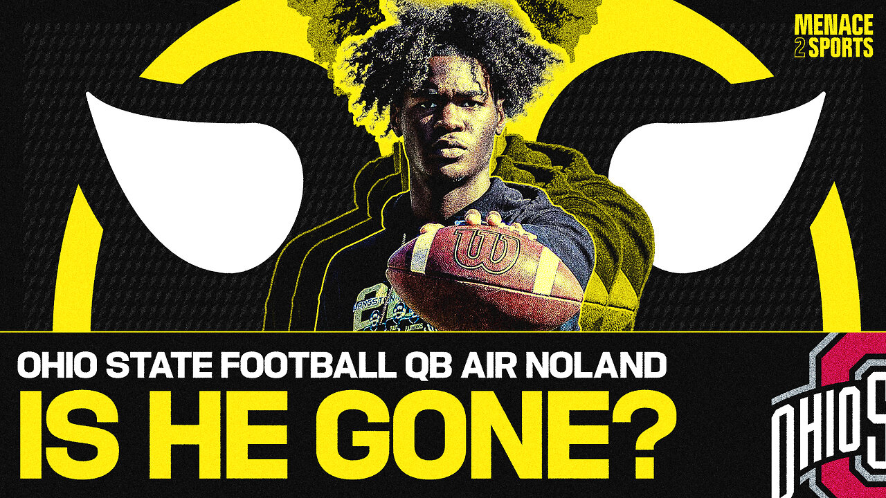 Is QB Air Noland GONE From the Ohio State Football Program???