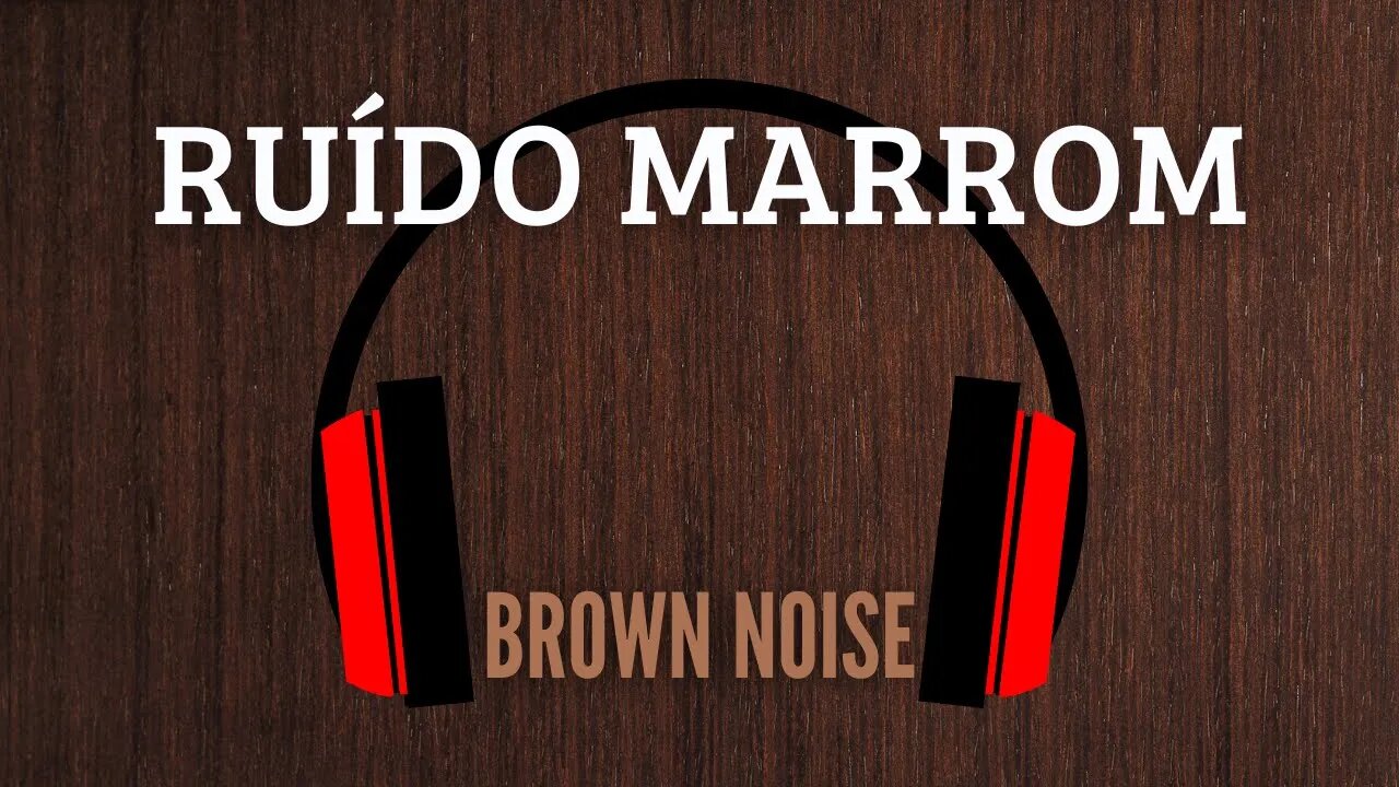 RUÍDO MARROM | Bloqueador de Ruído para relaxar, dormir, estudar e meditar + Tela Preta 🎧