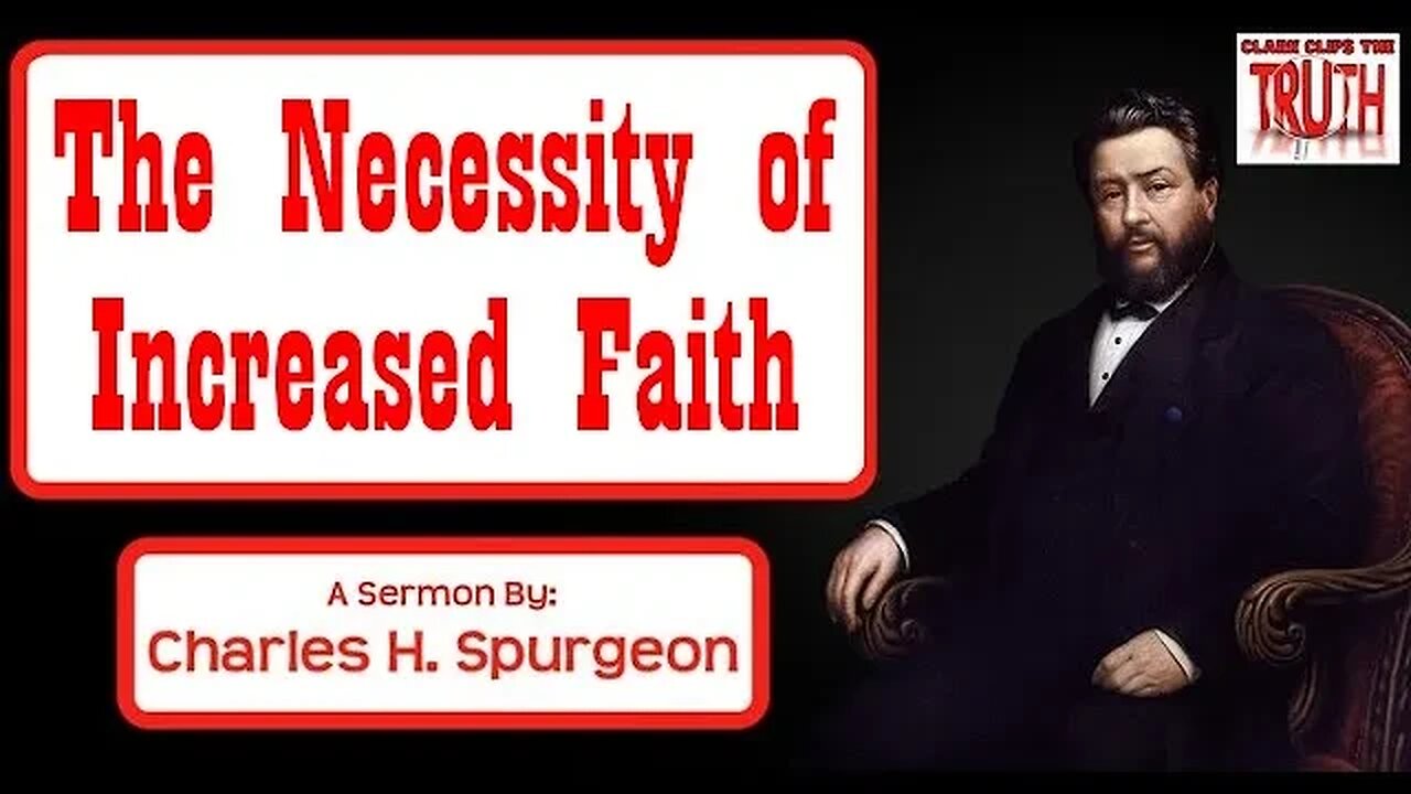 The Necessity of Increased Faith | Charles Spurgeon Sermon