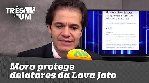 Moro protege delatores da Lava Jato