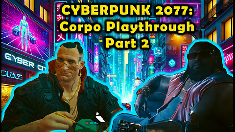 Cyberpunk 2077: Corpo Playthrough Part 2: V gets some upgrades from Vic and talks to Dex