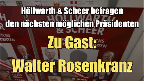 Höllwarth & Scheer fragen den nächsten Präsidenten - diesmal Walter Rosenkranz (19.09.2022)