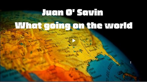 Juan O' Savin- Diving Deep Into What Is Going On In the World - Dec 13