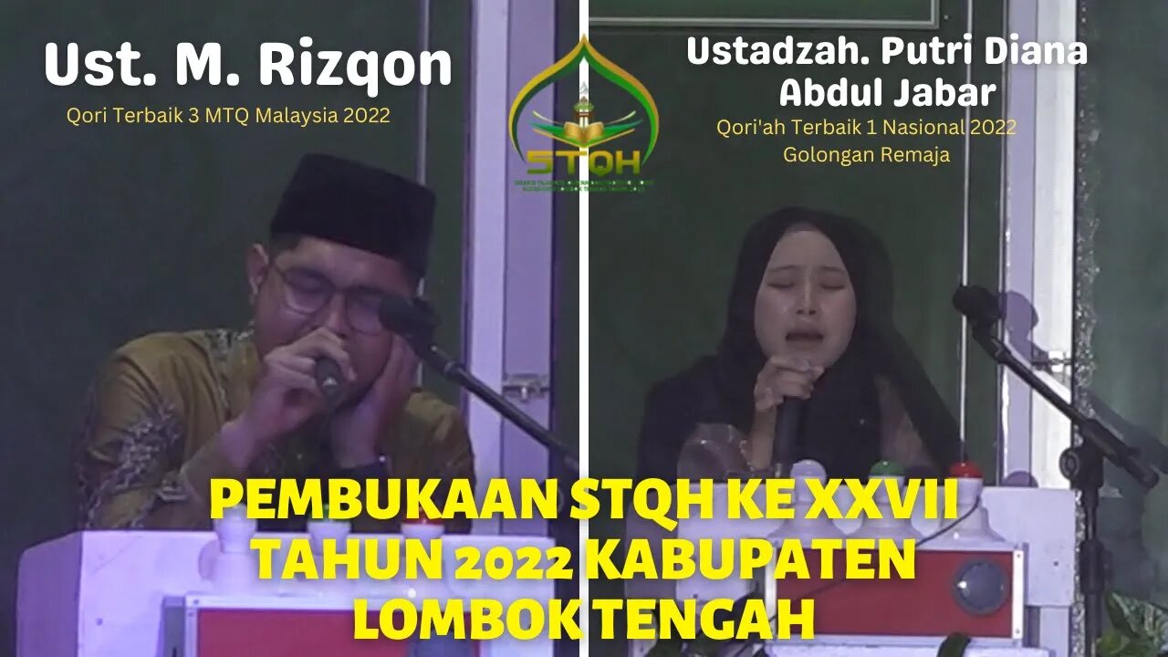 Ustadz. Muhammad Rizqon & Ustadzah. Putri Diana Abdul Jabar | PEMBUKAAN STQH 2022 LOMBOK TENGAH