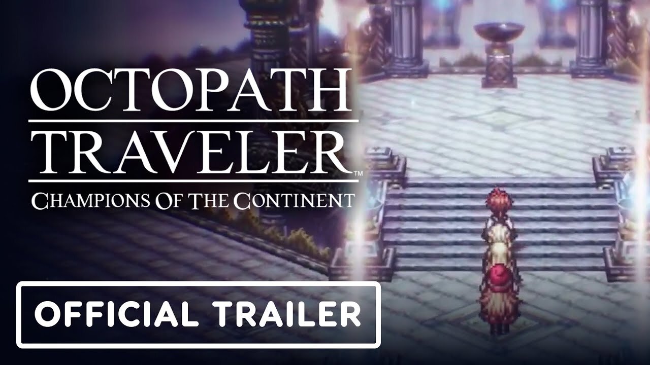 Octopath Traveler: Champions of the Continent - Official Bestower of All Chapter 8 Pt. 1 Trailer