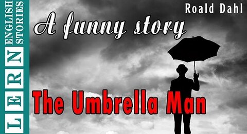 THE UMBRELLA MAN by ROALD DAHL | Funny | English Story