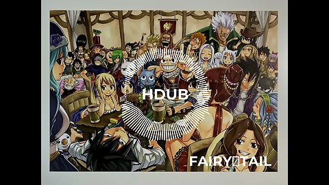 Fairy tail - HDUB REMIX [CHILL/TRAP]